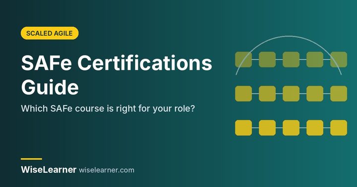 SAFe Certifications Guide: Which SAFe Course Is Right for Your Role?